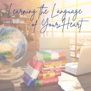 Read more about the article Learning the Language of Your Heart
