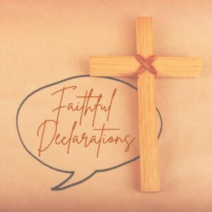 Read more about the article Faithful Declarations