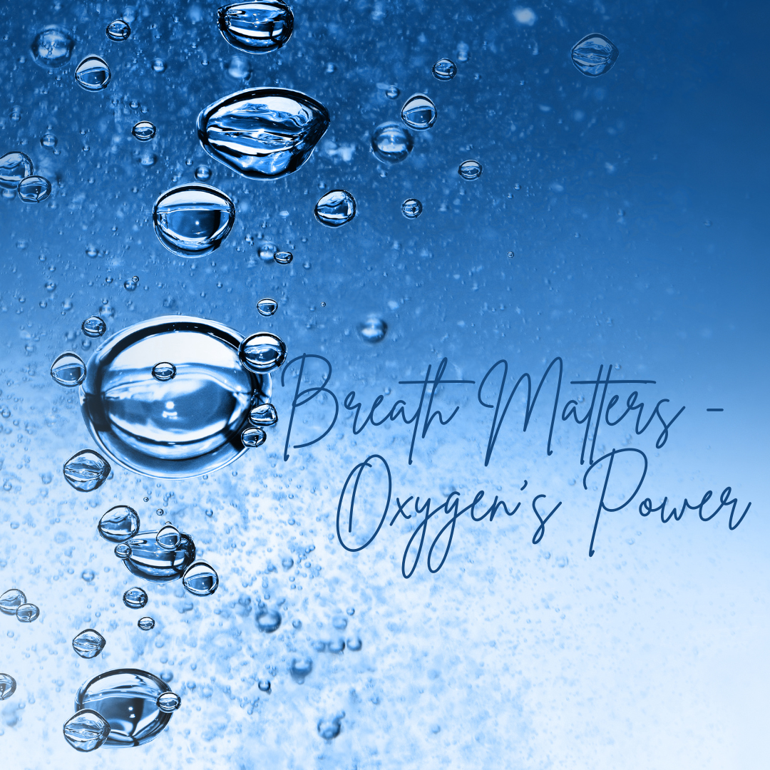 You are currently viewing Breath Matters – Oxygen’s Power